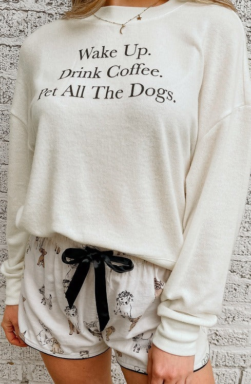 "Wake Up, Drink Coffee, Pet All The Dogs" Two Piece PJ Set Presale